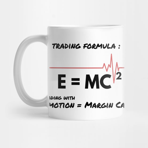 E = MC Formula in Trading (Black) by Trader Shirts